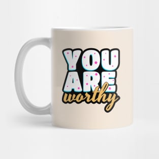 You are worthy cute text design Mug